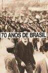 70 Anos de Brasil (Da Belle Époque aos Nossos Dias) Movie Streaming Online