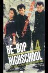 BE-BOP HIGHSCHOOL 4 Bad Life Mystery Movie Streaming Online