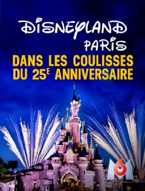 Disneyland Paris Dans Les Coulisses Du 25e Anniversaire French Movie Streaming Online Watch