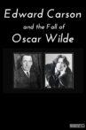 Edward Carson and the Fall of Oscar Wilde Movie Streaming Online