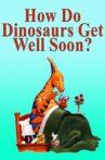 How Do Dinosaurs Get Well Soon? Movie Streaming Online