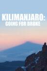 Kilimanjaro: Going For Broke Movie Streaming Online