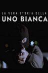 La vera storia della Uno bianca Movie Streaming Online
