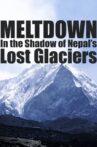 Meltdown: In the Shadow of Nepal’s Lost Glaciers Movie Streaming Online