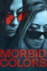 Morbid Colors Movie Streaming Online