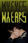 My Eye's My Ear's Movie Streaming Online