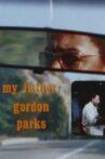 My Father: Gordon Parks Movie Streaming Online