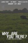 "Why Are You Here?" Movie Streaming Online