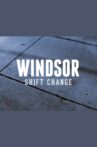 Windsor: Shift Change Movie Streaming Online