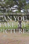 Can You Take My Picture? Movie Streaming Online