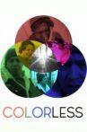 Colorless Movie Streaming Online
