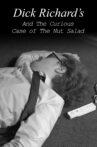 Dick Richard's & The Curious Case of The Nut Salad Movie Streaming Online