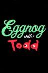 Eggnog with Todd Movie Streaming Online