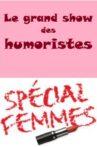 Le grand show des humoristes - Spécial femmes Movie Streaming Online