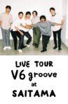 LIVE TOUR V6 groove at Saitama Movie Streaming Online
