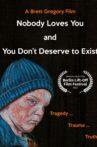 Nobody Loves You and You Don't Deserve to Exist Movie Streaming Online