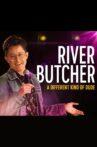 River Butcher: A Different Kind of Dude Movie Streaming Online