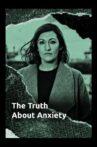 The Truth About Anxiety Movie Streaming Online