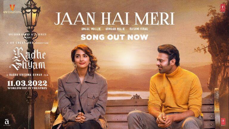 Jaan Hai Meri From Radhe Shyam Is An Ethereal Love Song