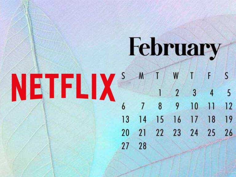All The Netflix Films Releasing In February! We Got It Here