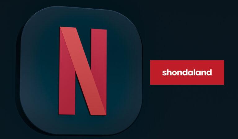 2022 To Be The Biggest Year For Netflix – Shondaland Collaboration