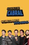 A Culpa é do Cabral - 5 Anos de Zoeira Movie Streaming Online