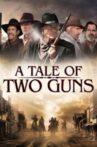 A Tale of Two Guns Movie Streaming Online