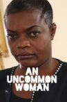 An Uncommon Woman Movie Streaming Online