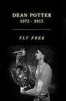 Dean Potter Tribute - Fly Free Movie Streaming Online