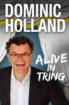 Dominic Holland: Is alive in Tring Movie Streaming Online