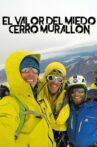El Valor Del Miedo - Cerro Murallon Movie Streaming Online