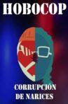 Hobocop: Corrupción de Narices Movie Streaming Online