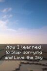 How I learned to Stop Worrying and Love the Sky Movie Streaming Online