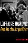 L'Affaire Markovic Coup bas chez les Gaullistes Movie Streaming Online