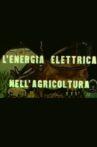 L'energia elettrica nell'agricoltura Movie Streaming Online