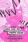 Long Live My Happy Head Movie Streaming Online