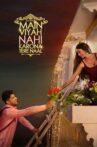 Main Viyah Nahi Karona Tere Naal Movie Streaming Online