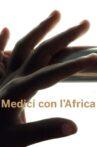 Medici con l'Africa Movie Streaming Online