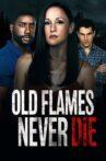 Old Flames Never Die Movie Streaming Online