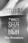 Seize the Light: The Premiere Movie Streaming Online