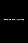 Someone will Know Me Movie Streaming Online