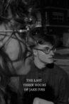 The Last Three Hours of Jake Ives Movie Streaming Online