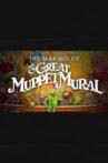 The Making of The Great Muppet Mural Movie Streaming Online