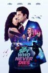 The Spy Who Never Dies Movie Streaming Online