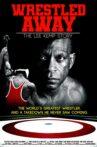 Wrestled Away: The Lee Kemp Story Movie Streaming Online