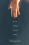 Your Hand Found Mine Movie Streaming Online