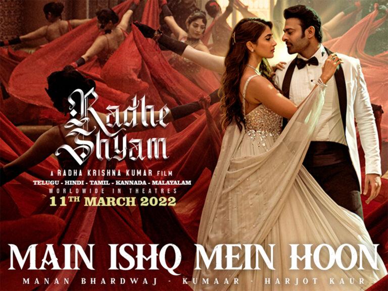 Main Ishq Mein Hoon From Radhe Shyam Is All About Love Vs Destiny