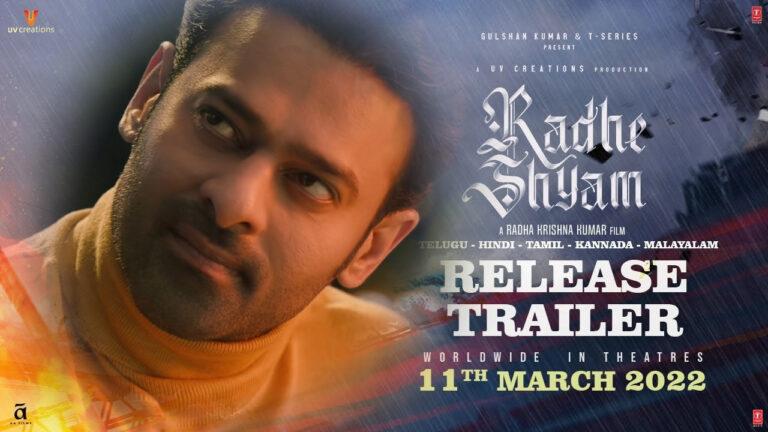 Radhe Shyam’s Release Trailer Out Now!