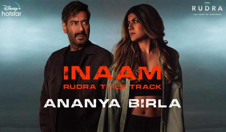 Rudra Title Track ‘Inaam’ By Ananya Birla: A Fight With Darkness
