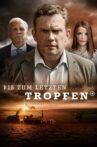 Bis zum letzten Tropfen Movie Streaming Online